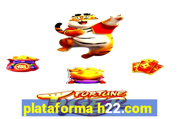 plataforma h22.com